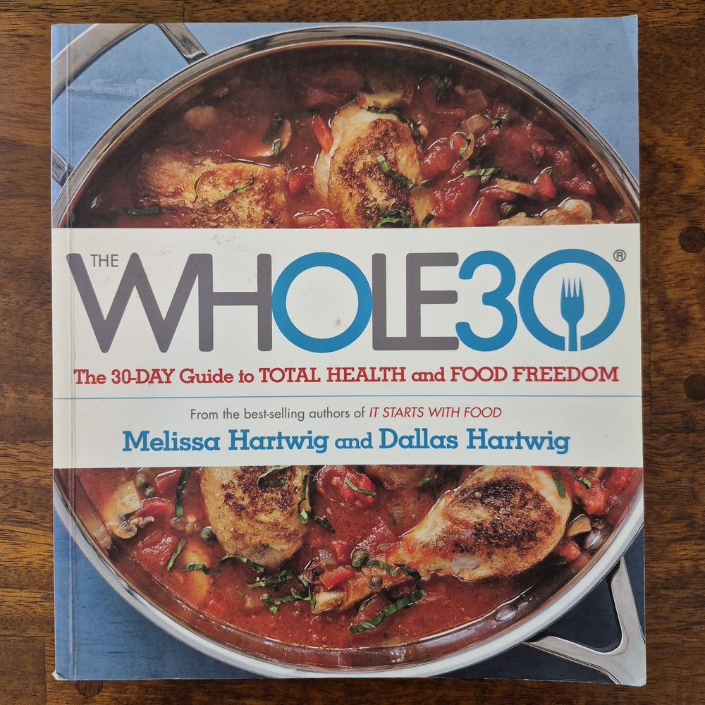 'The WHOLE30' The 30-Day Guide to Total Health and Food Freedom by Hartwig